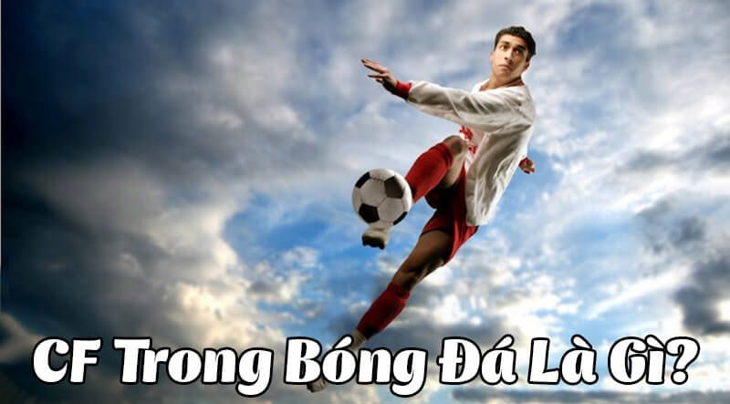 Các vị trí CF phổ biến trên sân 
