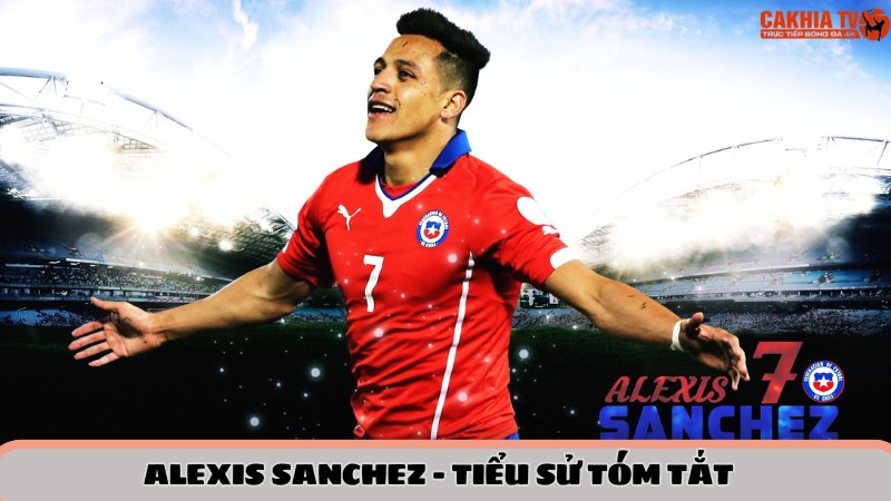 Tiểu sử tóm tắt Alexis Sanchez