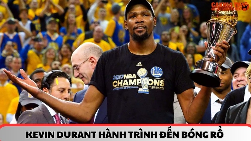 Kevin Durant hành trình đến với bóng rổ