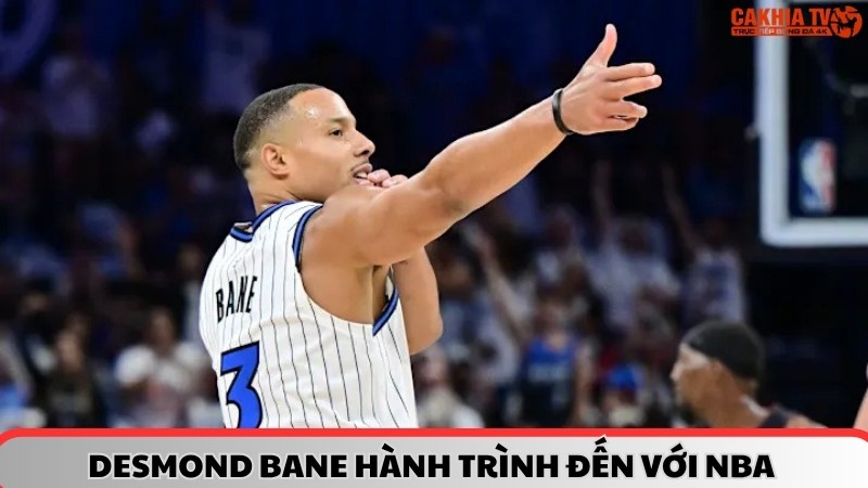Desmond Bane hành trình đến với bóng rổ NBA