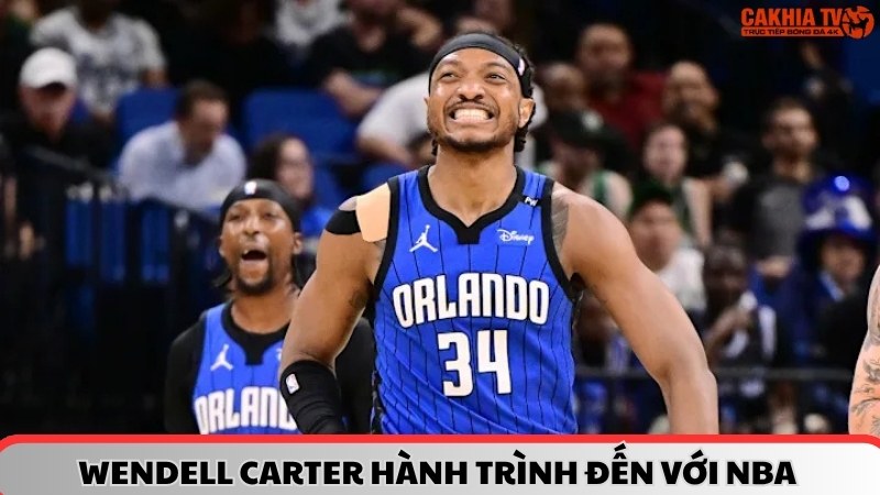 Wendell Carter hành trình đến với NBA