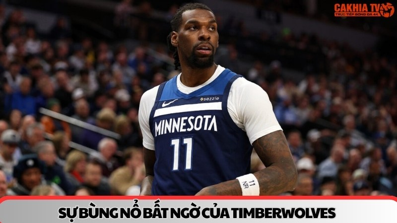 Sự bùng nổ bất ngờ của Timberwolves